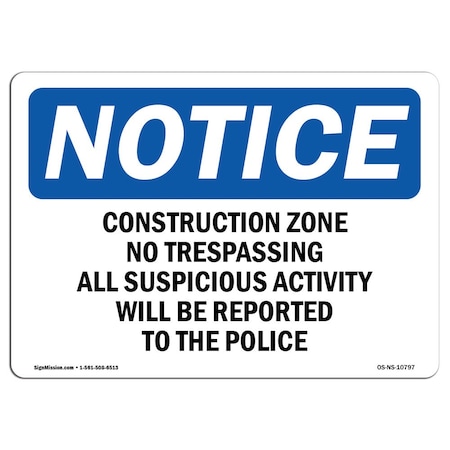 Signmission Sign, 7" H, 10" W, Rigid Plastic, Construction Zone No Trespassing All Suspicious Sign, Landscape OS-NS-P-710-L-10797